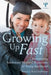 Growing Up Fast: Re-Visioning Adolescent Mothers' Transitions to Young Adulthood by Bonnie J. Ros Leadbeater