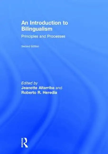 An Introduction to Bilingualism: Principles and Processes by Jeanette Altarriba