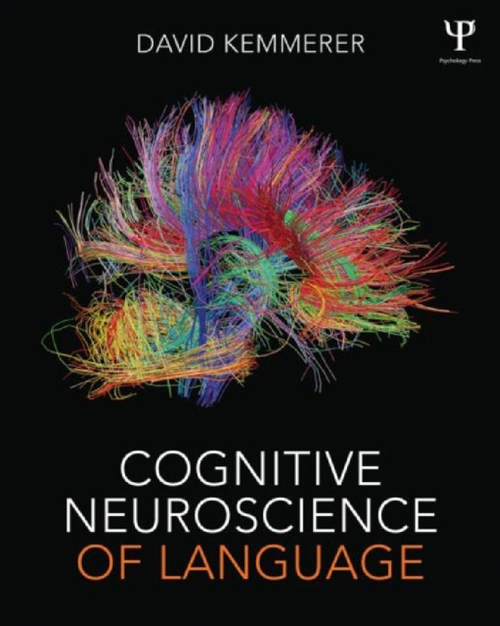 Cognitive Neuroscience Of Language  by David Kemmerer