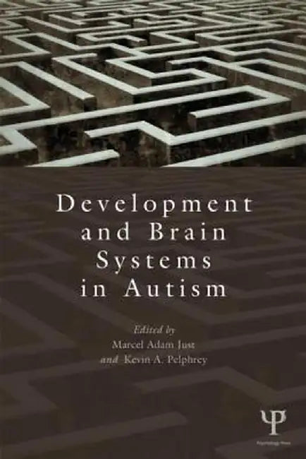 Development And Brain Systems In Autism by Marcel Adam Just
