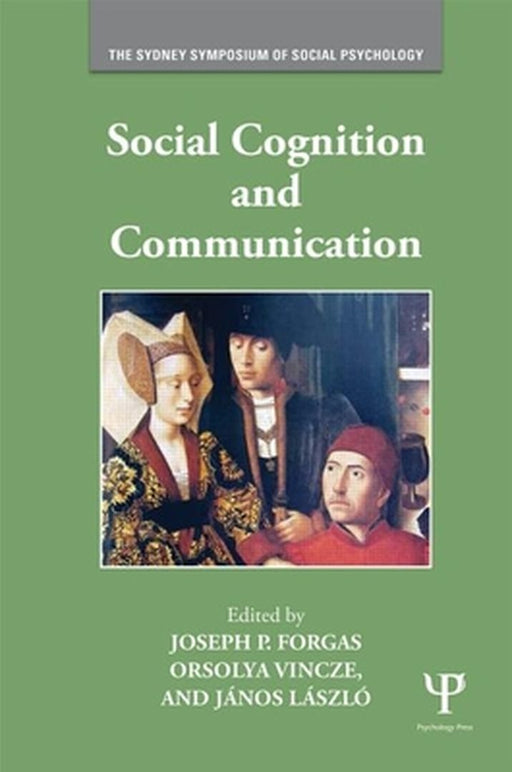 Social Cognition And Communication by Joseph P. Forgas, Orsolya Vincze, Janos Laszlo