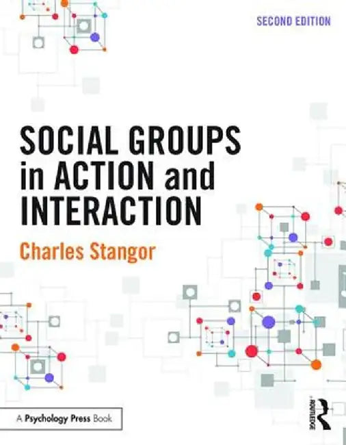 Social Groups in Action and Interaction by Charles Stangor