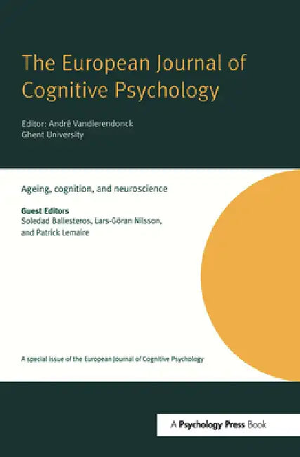 Ageing, Cognition, and Neuroscience: A Special Issue of the European Journal of Cognitive Psychology by Soledad Ballesteros