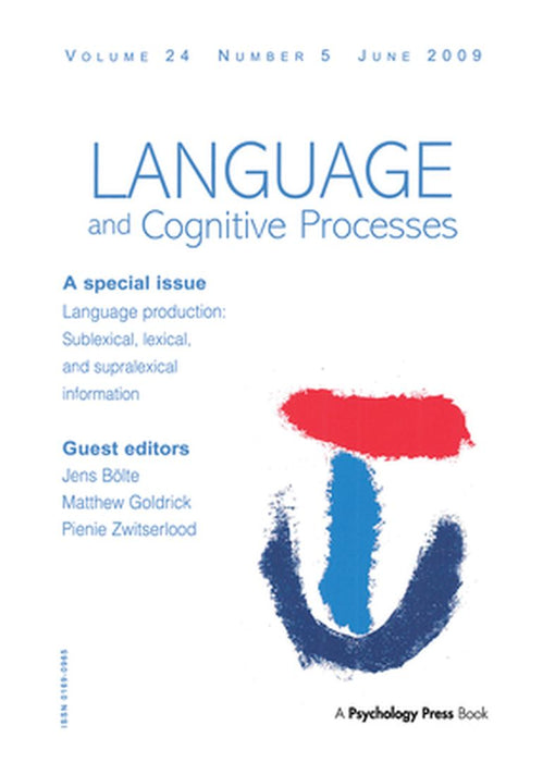 Language Production: Sublexical, Lexical, and Supralexical Information by Jens Boelte, Matthew Goldrick, Pienie Zwitserlood