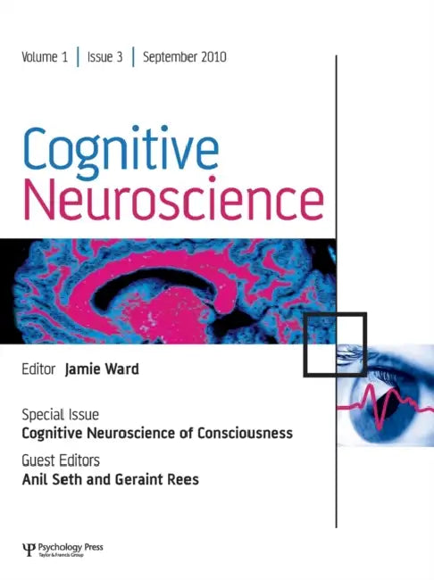 Cognitive Neuroscience of Consciousness: A Special Issue of Cognitive Neuroscience by Anil Seth, Geraint Rees