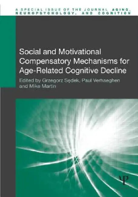 Social and Motivational Compensatory Mechanisms for Age-Related Cognitive Decline by Grzegorz Sedek