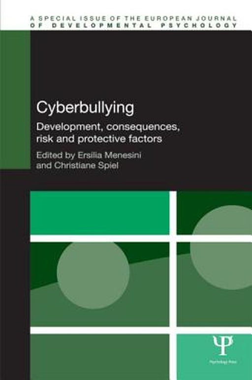 Cyberbullying: Development, Consequences, Risk and Protective Factors by Ersilia Menesini, Christiane Spiel