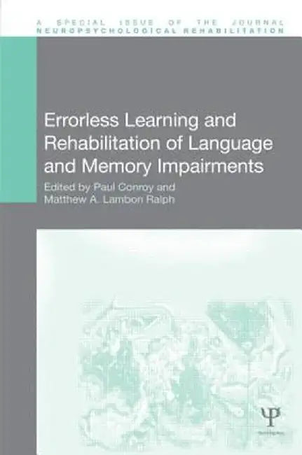 Errorless Learning and Rehabilitation of Language and Memory Impairments by Paul Conroy