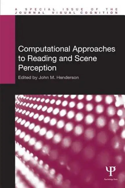Computational Approaches to Reading and Scene Perception by John Henderson