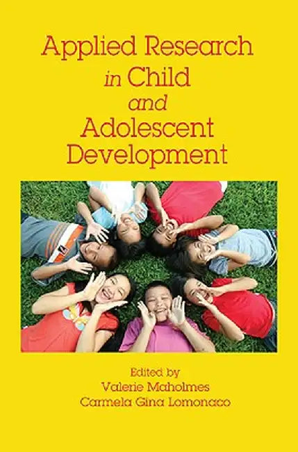 Applied Research in Child and Adolescent Development: A Practical Guide by Valerie Maholmes