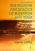 The Positive Psychology of Buddhism and Yoga: Paths to A Mature Happiness by Marvin Levine