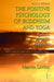 The Positive Psychology of Buddhism and Yoga: Paths to a Mature Happiness by Marvin Levine