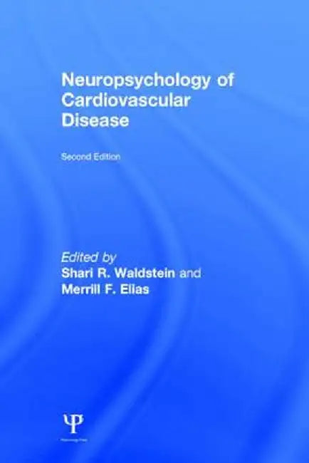 Neuropsychology of Cardiovascular Disease by Shari R. Waldstein
