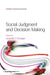 Social Judgment and Decision Making by Joachim I. Krueger