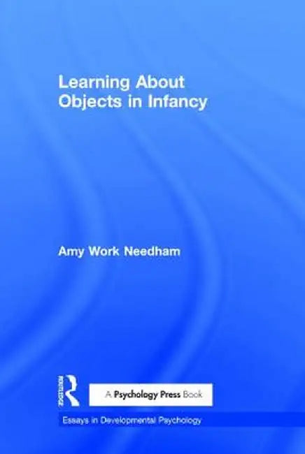 Learning about Objects in Infancy by Amy Work Needham