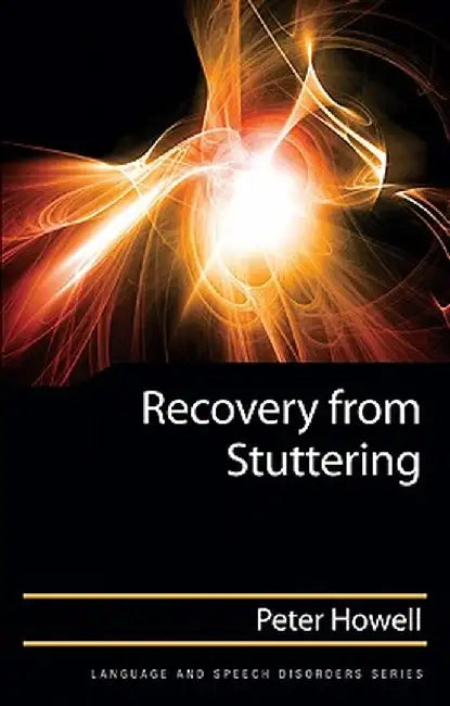 Recovery from Stuttering by Peter Howell