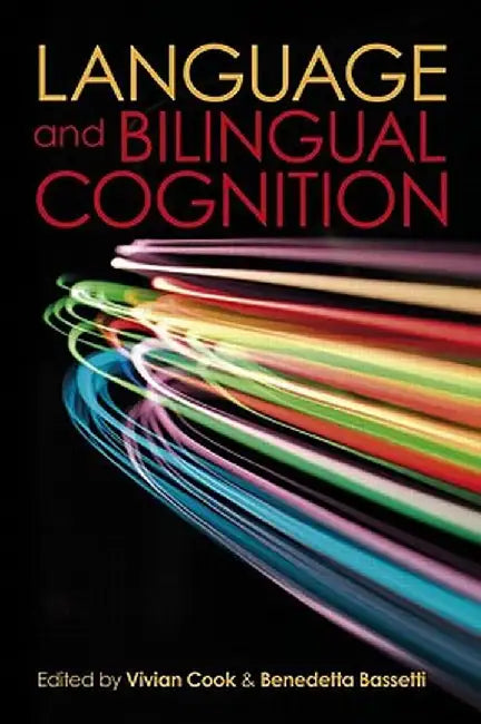 Language and Bilingual Cognition by Vivian Cook