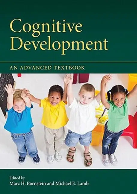Cognitive Development: An Advanced Textbook by Marc H. Bornstein
