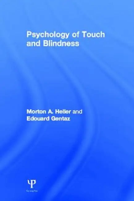 Psychology of Touch and Blindness by Morton A. Heller