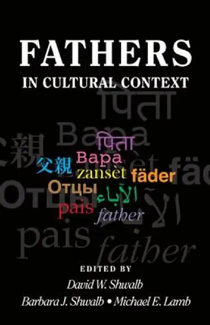 Fathers in Cultural Context by David W. Shwalb