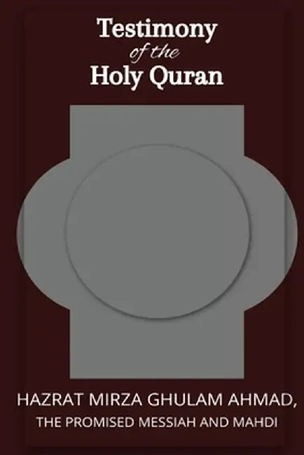 Testimon y of the Holy Quran by Hadrat Mirza Ghulam Ahmad