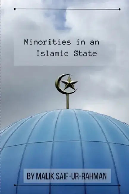 Minorities in an Islamic State by Malik Saif-Ur-Rahman