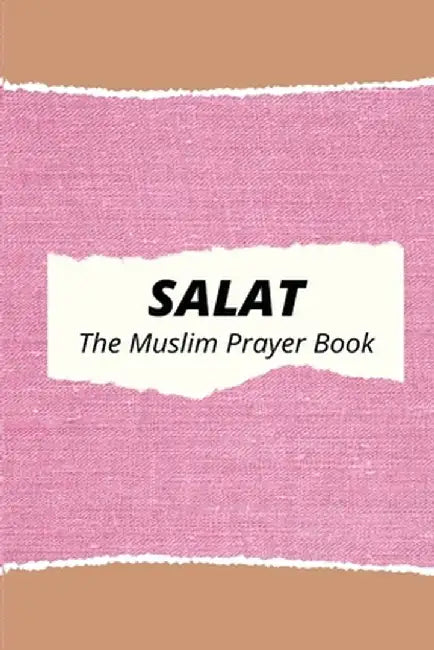 Salat The Muslim Prayer Book by Raqeem Press