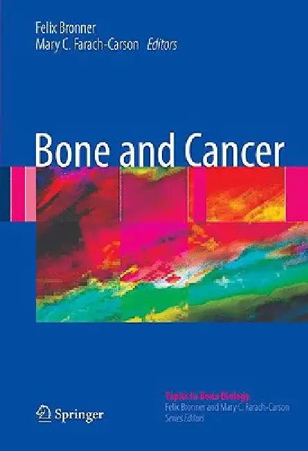 Bone and Cancer by Felix Bronner, Mary C. Farach-Carson