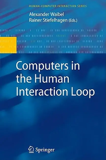 Computers in the Human Interaction Loop by Alexander Waibel