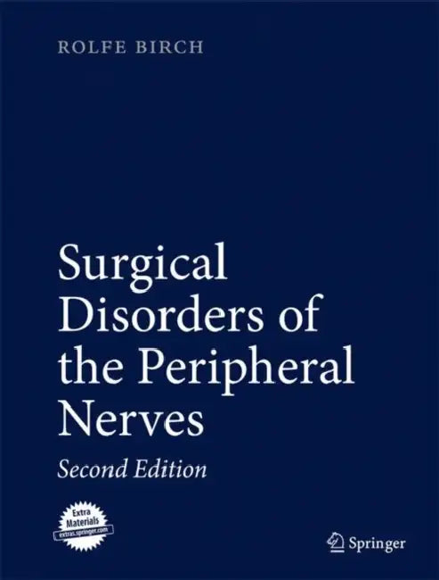 Surgical Disorders of the Peripheral Nerves by Rolfe Birch