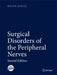 Surgical Disorders of the Peripheral Nerves by Rolfe Birch