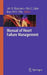 Manual of Heart Failure Management by John D. Bisognano, Marc L. Baker, Mary Beth Earley