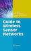 Guide to Wireless Sensor Networks by Sudip Misra, Isaac Woungang, Subhas Chandra Misra