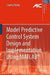 Model Predictive Control System Design and Implementation Using MATLAB(R) by Liuping Wang