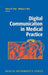 Digital Communication in Medical Practice by Nancy B. Finn