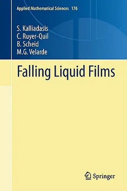 Falling Liquid Films by S. Kalliadasis