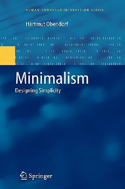 Minimalism: Designing Simplicity by Hartmut Obendorf