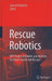 Rescue Robotics: DDT Project on Robots and Systems for Urban Search and Rescue by Satoshi Tadokoro