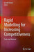 Rapid Modelling for Increasing Competitiveness: Tools and Mindset by Gerald Reiner