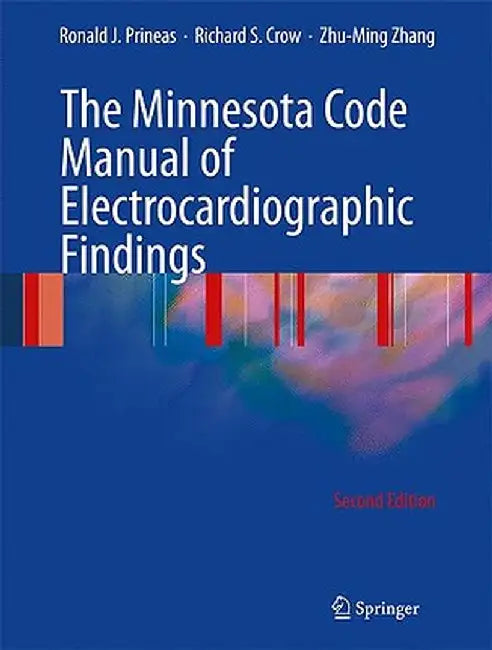 The Minnesota Code Manual of Electrocardiographic Findings by Ronald J. Prineas