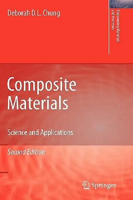 Composite Materials: Science and Applications by Deborah D. L. Chung