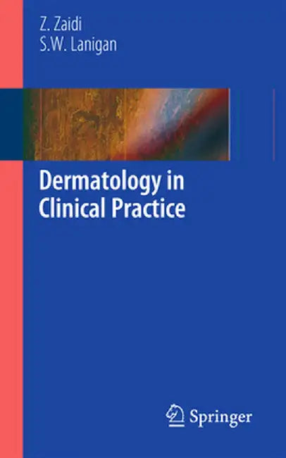 Dermatology in Clinical Practice by Zohra Zaidi