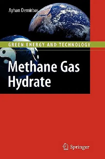 Methane Gas Hydrate by Ayhan Demirbas
