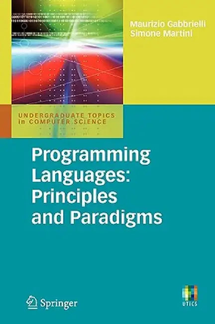 Programming Languages: Principles and Paradigms by Maurizio Gabbrielli