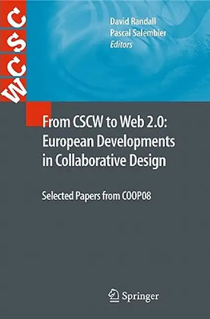 From CSCW to Web 2.0: European Developments in Collaborative Design: Selected Papers from COOP08 by David Randall