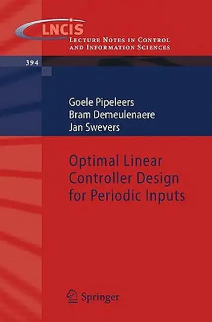 Optimal Linear Controller Design for Periodic Inputs by Goele Pipeleers