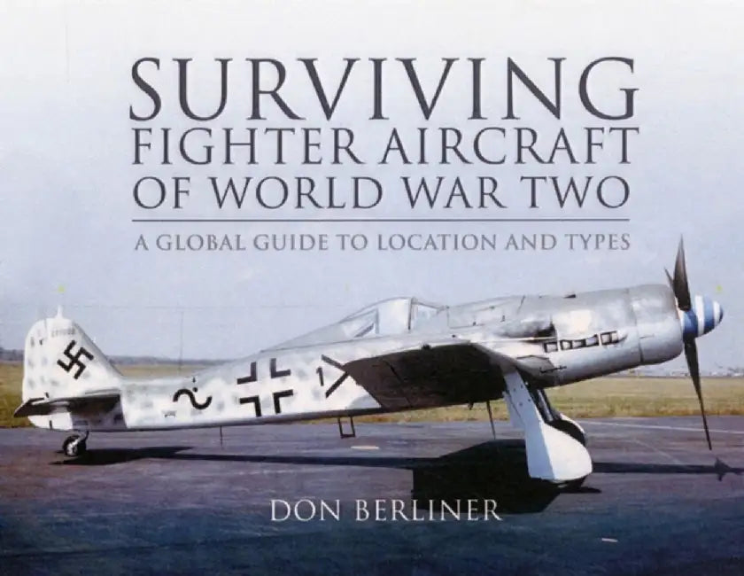 Surviving Fighter Aircraft WW2 by Don Berliner
