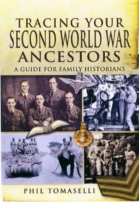 Tracing Your Second World War Ancestors (Pen & Sword) by Phil Tomaselli
