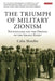 The Triumph of Military Zionism: Nationalism and the Origins of the Israeli Right by Colin Shindler