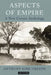 Aspects of Empire: A New Corona Anthology by Anthony Kirk-Greene